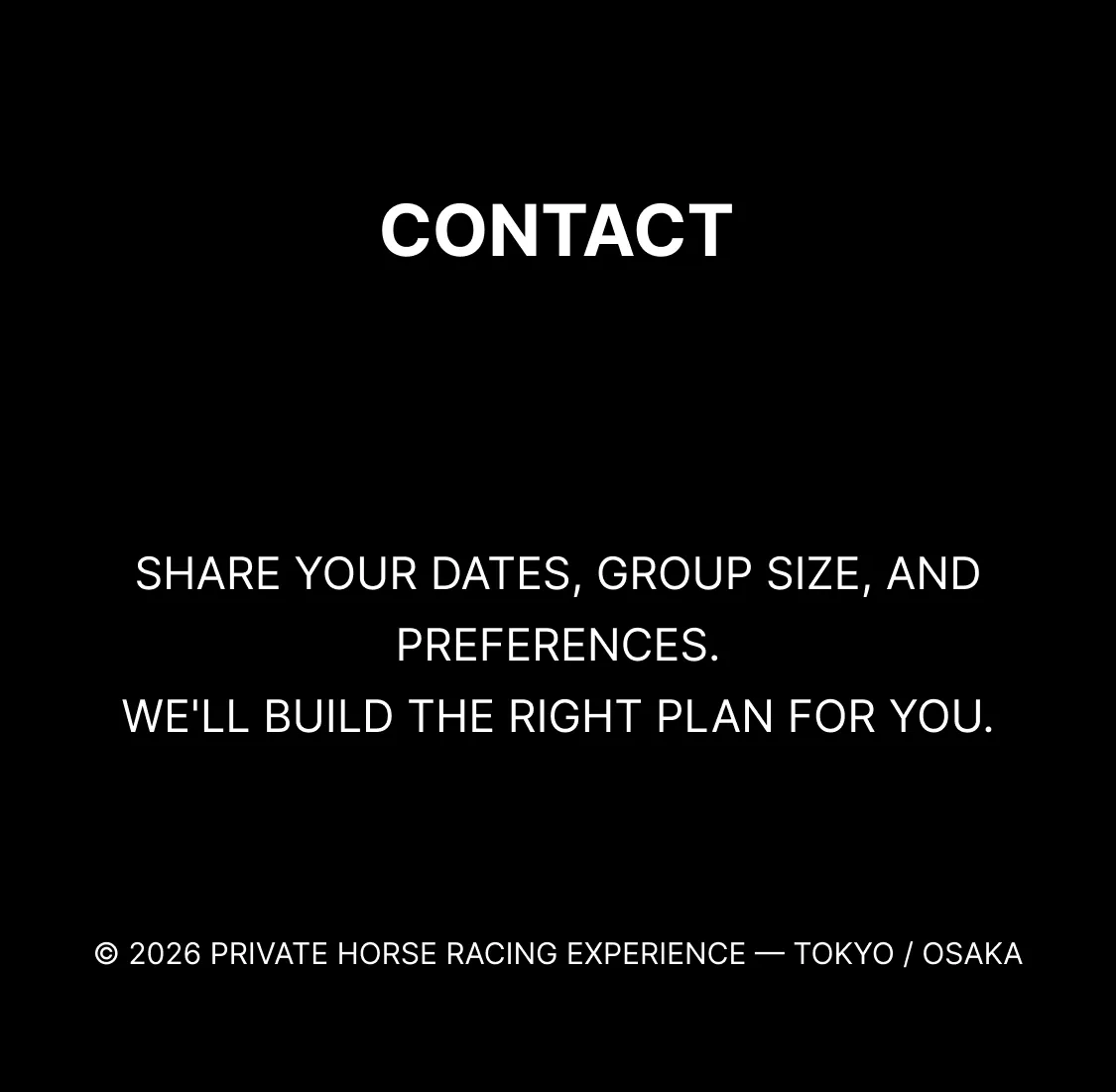 CONTACT日程・人数・ご希望をお送りください。最適なプランをご提案いたします。